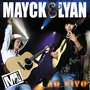 Mayck e Lyan Ao Vivo