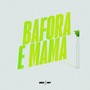 Bafora e Mama (Explicit)