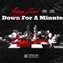 Down For A Minute (Explicit)