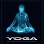 Yoga: Calm Music For Yoga, Music For Meditation, Music For Focus and Concentration and The Best Yoga Music