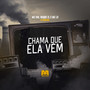 Chama Que Ela Vem (Explicit)