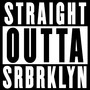 Straight Outta Srbrklyn (Explicit)