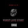 The Worst Love Story (Explicit)