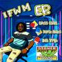I F W M EP. (Explicit)