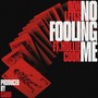 No Fooling Me (ft. Hollie Cook) (IG streaming product - all DSPs excluding Apple, Amazon, Spotify)