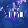 2 Luv You (Explicit)