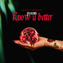 Know U Better (Explicit)