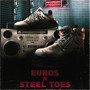 Euros N Steel Toes (Explicit)