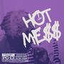 Hot Mess (Explicit)