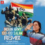 Indian Army 100-100 Salam (Remix)