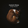 Instant Sleep: Dog Music - Deep Relaxation, Soothe Your Pet Now with Calming Sounds