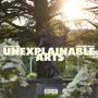 UNEXPLAINABLE ARTS (Explicit)