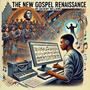 The New Gospel Renaissance