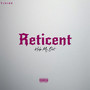 Reticent (Help Me Out) [Explicit]