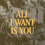 All I Want Is You (Live)