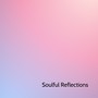 Soulful Reflections