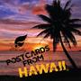 Postcards From Hawaii