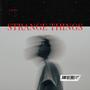 Strange Things (Explicit)