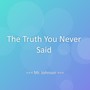 The Truth You Never Said