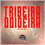 Tribeira Doideira (Explicit)