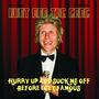 Hurry Up And Suck Me Off Before I Get Famous (Explicit)