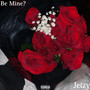 Be Mine? (Explicit)