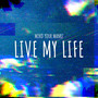 Live My Life