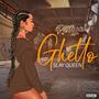 Ghetto Slay Queen (Explicit)