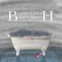 B.B.S.B (Bubble Bath Smoke Break) [Explicit]