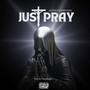 Just Pray (Explicit)