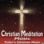 Christian Meditation Music: Today's Christian Music