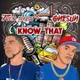 Know That (feat. ONESUN) [Explicit]