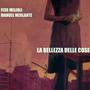 LA BELLEZZA DELLE COSE (feat. Manuel Merlante)