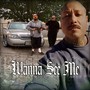 Wanna See Me (feat. Young Bandit & Mr. Oldie)