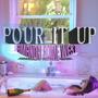 Pour It Up (Radio Edit)