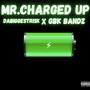 Mr.charged up (feat. GBK bandz) [Explicit]