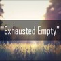 Exhausted Empty (Demo Version)