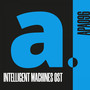 INTELLIGENT MACHINES O.S.T.