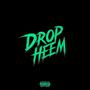 DROP HEEM (feat. Ronin2TheMoon) [Explicit]