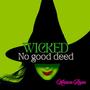 No Good Deed (from Wicked BSO)