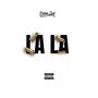 LA LA (Explicit)