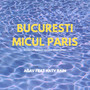 Bucuresti Micul Paris (Chaleur Épique Version Roumaine)