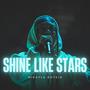 Shine Like Stars