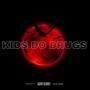 Kids Do ***** (Explicit)