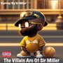 The Villain Arc of Sir Miller (Explicit)