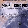 Cyclones (feat. King Dro & Mista Amazing) [Explicit]