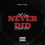 Never Did (feat. Baybee Doll) [Explicit]