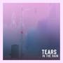 Tears In The Rain (Explicit)