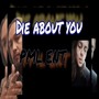 Die About You (Explicit)