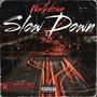 Slow Down (Explicit)